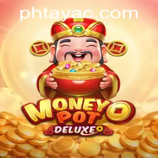 Discover the Thrills of MoneyPotDELUXE: Phtaya's Latest Gaming Sensation